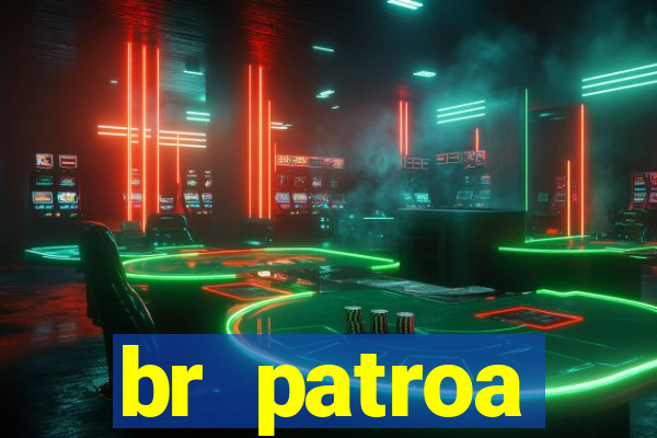 br patroa plataforma jogo online